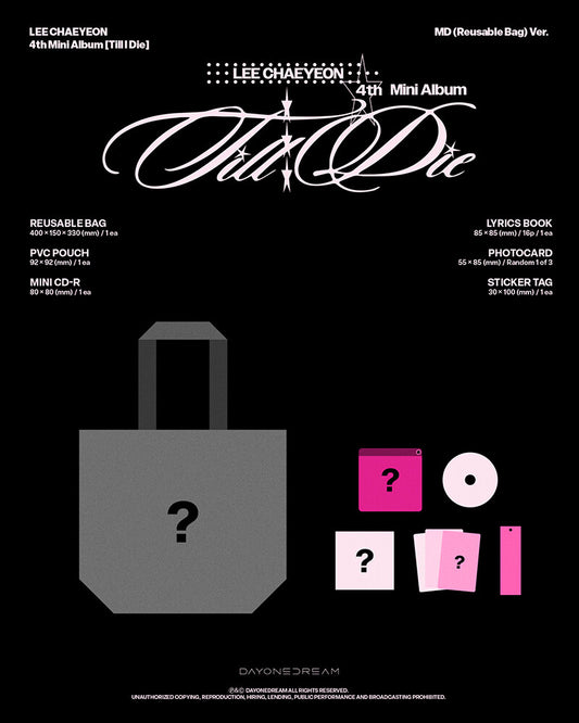 PRE-ORDER: LEE CHAEYEON 4th Mini Album - Till I Die (MD (Reusable Bag) Ver.)