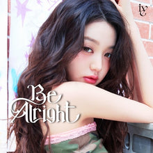 Load image into Gallery viewer, IVE 3rd EP Album - Be Alright (Japanese Edition)