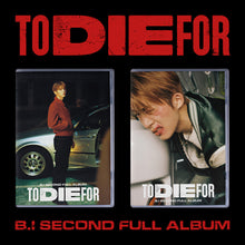 Load image into Gallery viewer, B.I 2ND FULL ALBUM - TO DIE FOR (Random)
