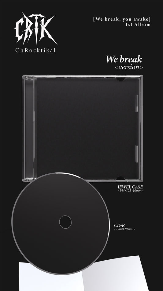 ChRocktikal 1st Album - We break, you awake (Random)