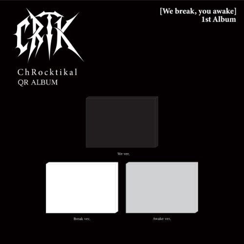 ChRocktikal 1st Album - We break, you awake (QR Album Ver.)