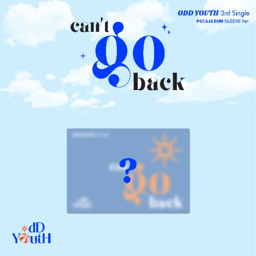 PRE-ORDER: ODD YOUTH 3rd Single - can’t go back (POCA Album Sleeve Ver.)