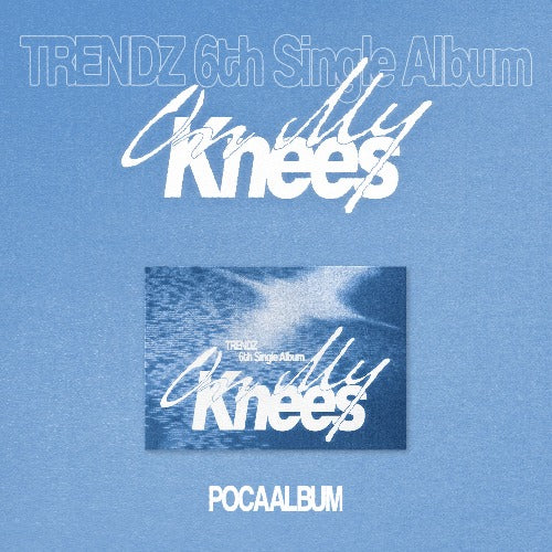 PRE-ORDER: TRENDZ 6th Single Album - On My Knees (POCA Album Ver.)