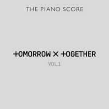 Load image into Gallery viewer, PRE-ORDER: TXT – THE PIANO SCORE : TOMORROW X TOGETHER (VOL.1)

