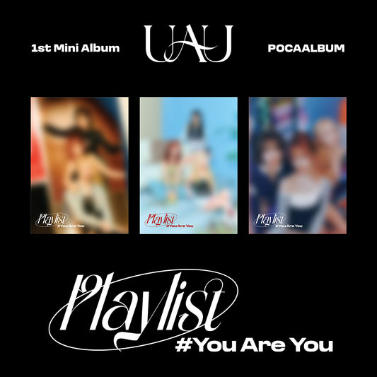 UAU 1st Mini Album – Playlist #You Are You (A / Y / U Ver.) (POCA Album) (Random)