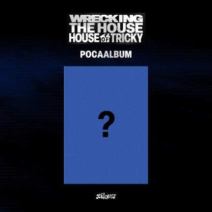 xikers 6th Mini Album - HOUSE OF TRICKY : WRECKING THE HOUSE (POCA Album)