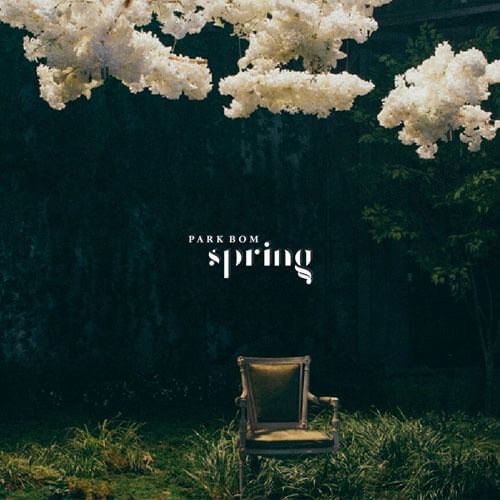 Park Bom Single Album Vol. 1 - Spring﻿