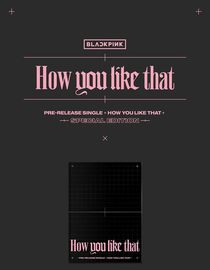 BLACKPINK SPECIAL EDITION - How You Like That