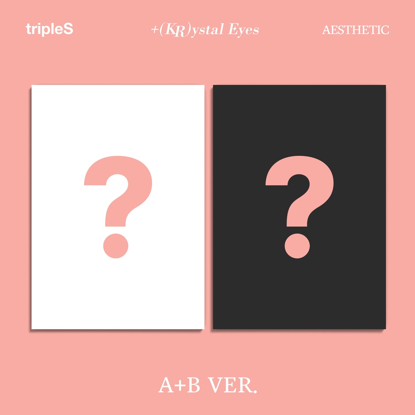 tripleS Mini Album - +(KR)ystal Eyes 'AESTHETIC' (Random)