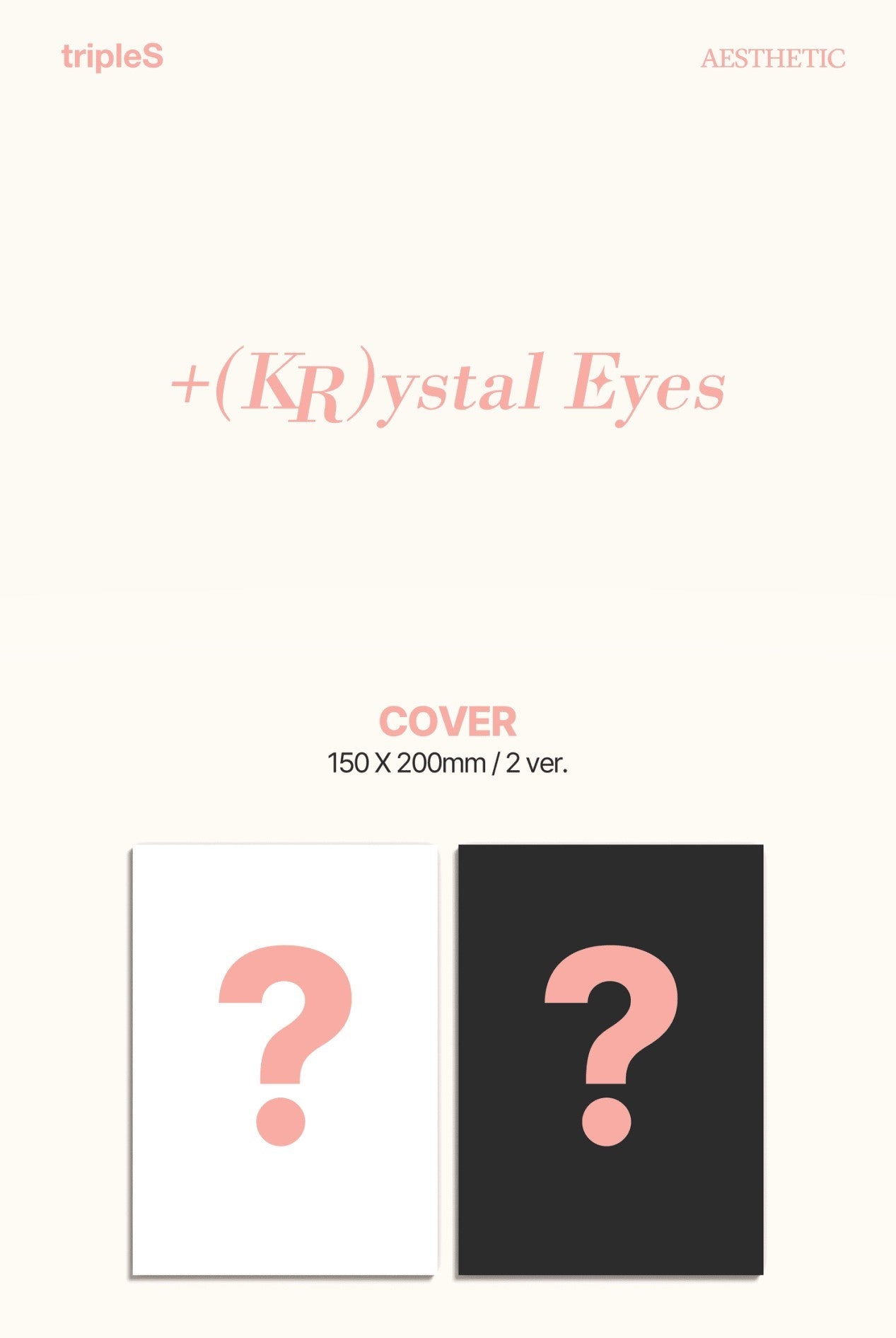 tripleS Mini Album - +(KR)ystal Eyes 'AESTHETIC' (Random)